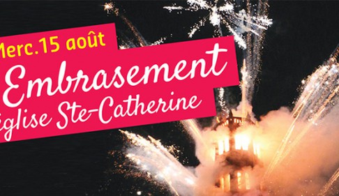 Embrasement de l'église Ste-Catherine - Mercredi 15 août Embrasement de l'église Ste-Catherine - Mercredi 15 août