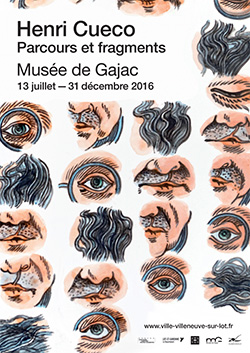 Exposition Henri Cueco au Musée de Gajac de Villeneuve-sur-Lot du 13 juillet au 31 décembre 2016 Exposition Henri Cueco au Musée de Gajac de Villeneuve-sur-Lot du 13 juillet au 31 décembre 2016