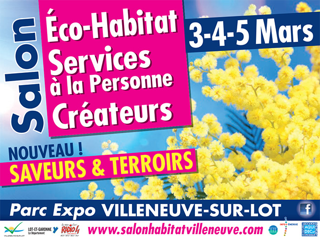 Salon de lÂHabitat du 3 au 5 mars 2017 à Villeneuve-sur-Lot Salon de lÂHabitat du 3 au 5 mars 2017 à Villeneuve-sur-Lot
