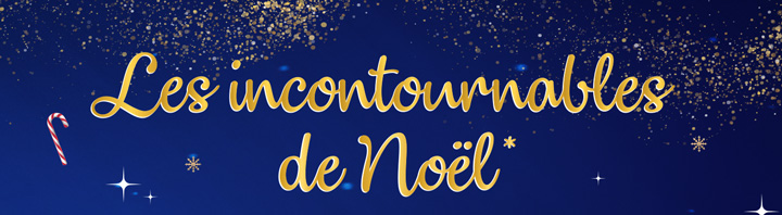Les incontournables de Noël Les incontournables de Noël