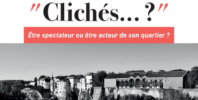 Clichés... du théâtre forum pour parler de son quartier