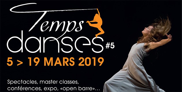 Temps Danses : du 5 au 19 mars 2019